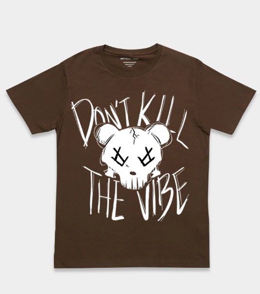 The DONT KILL THE VIBES